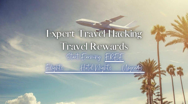Expert Travel Hacking: Finding the Best Travel Reward Programs - OurCoordinates